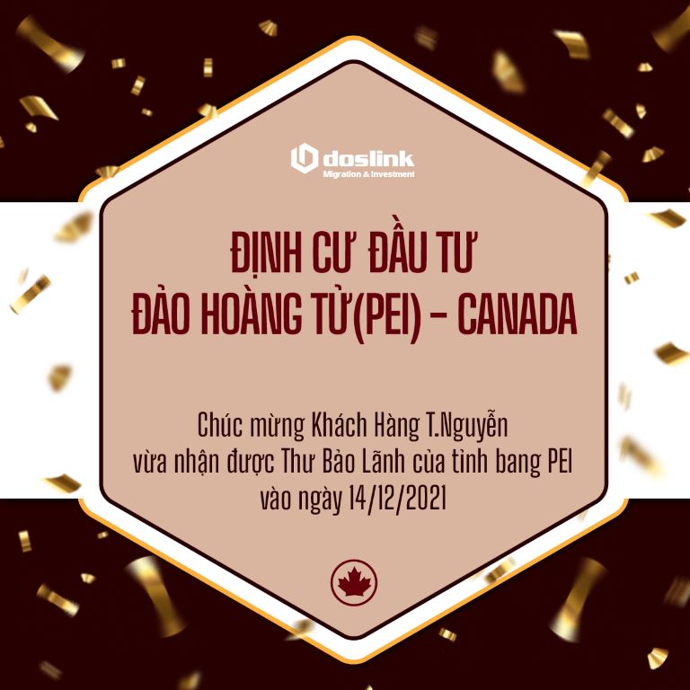 Chúc mừng Khách Hàng T.Nguyễn vừa nhận được Thư Bảo Lãnh của tỉnh bang PEI vào ngày 14/12/2021