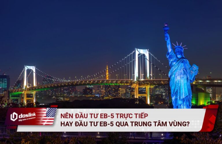 hình thức đầu tư eb-5. Đầu tư eb5 trực tiếp, đầu tư eb5 qua trung tâm vùng