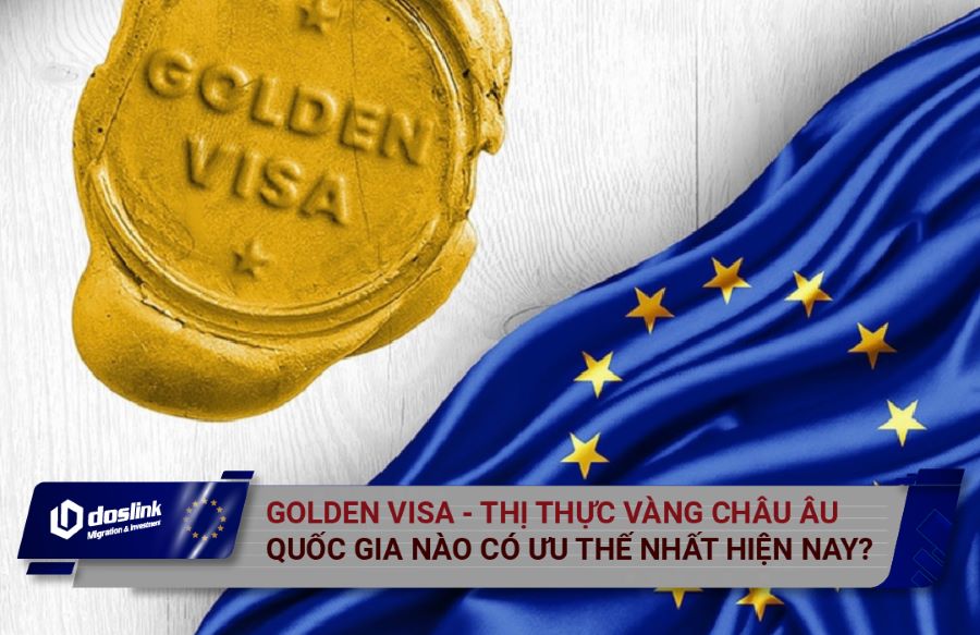 Golden visa Châu Âu - Quốc gia có chương trình golden visa hấp dẫn nhất